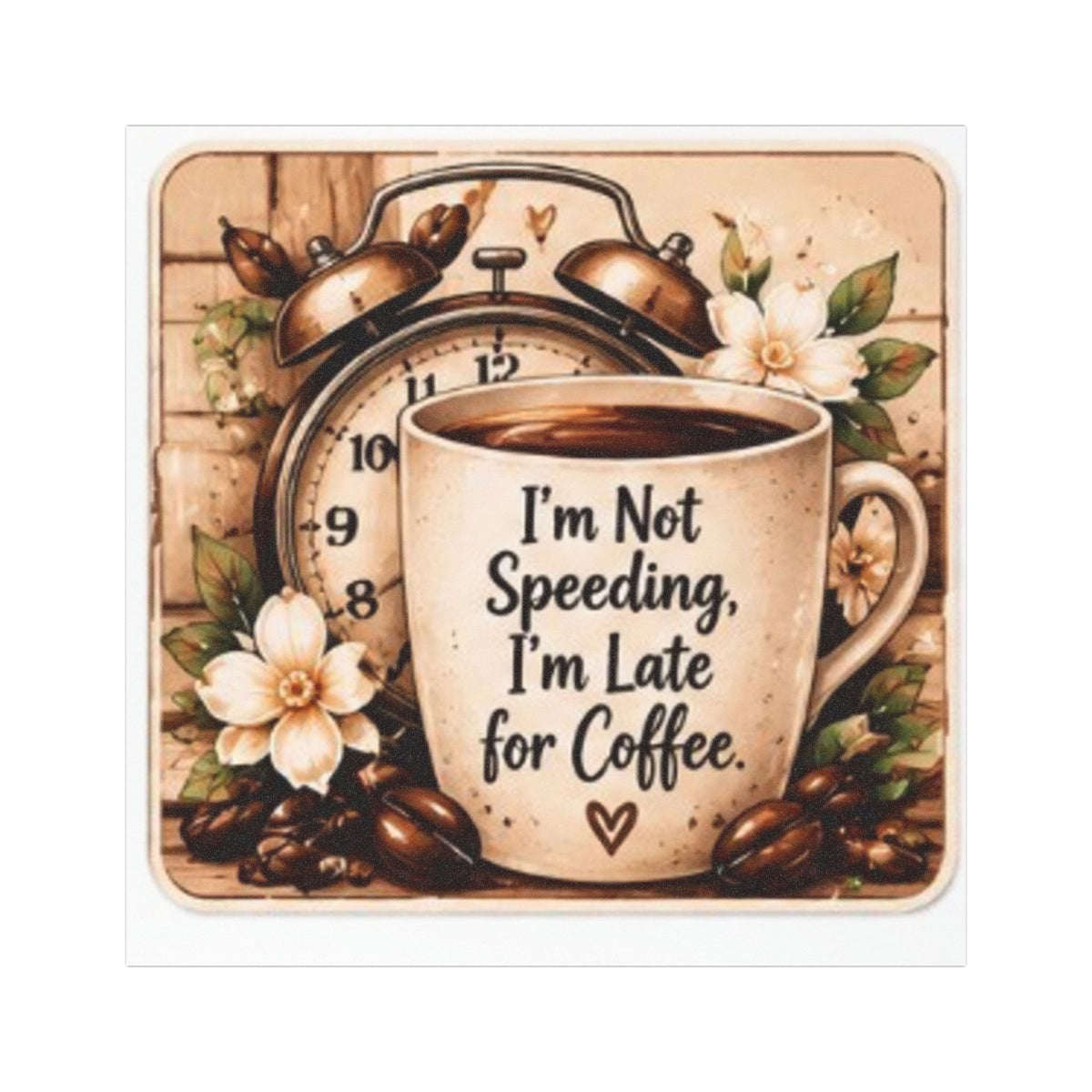 Car Magnet — “I’m Not Speeding, I’m Late for Coffee” Vintage Coffee Cup Design