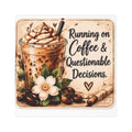 Coffee Car Magnet - "Running on Coffee & Questionable Decisions" Decorative Magnetic Sign for Cars, Trucks, Gifts