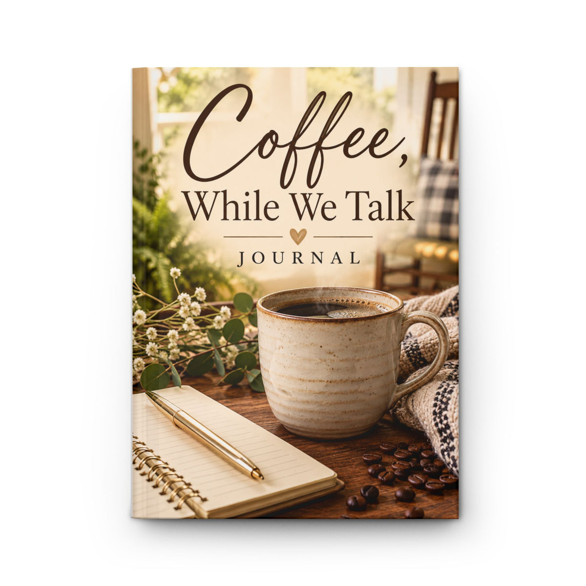 Coffee, While We Talk Hardcover Journal