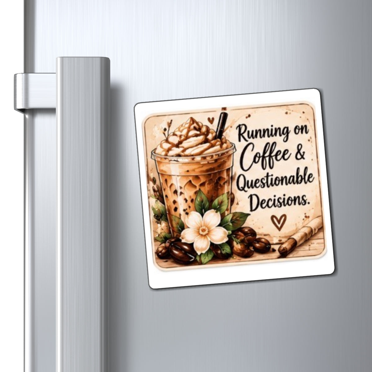 Coffee Magnet — “Running on Coffee & Questionable Decisions” Refrigerator Magnet